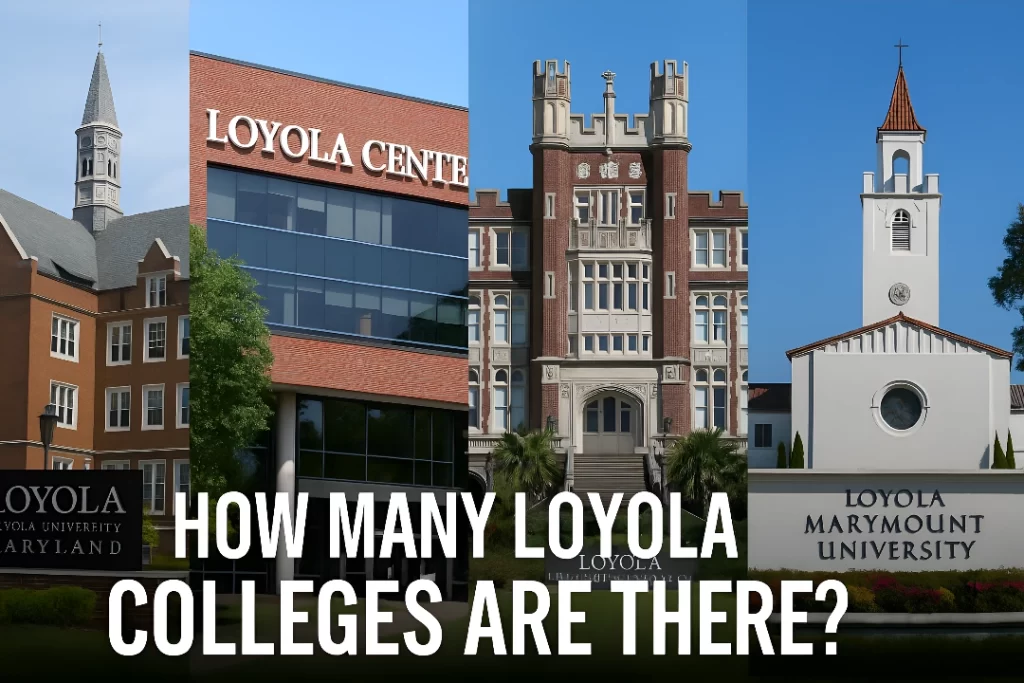How Many Loyola Colleges Are There?