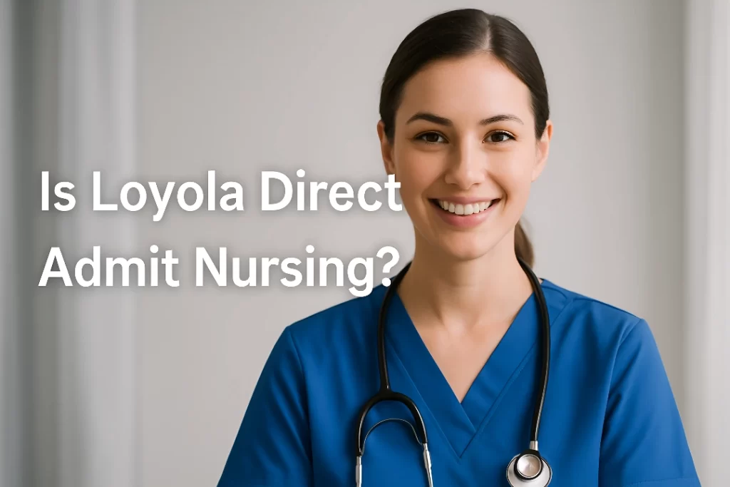 Is Loyola Direct Admit Nursing?